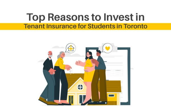 Top Reasons to Invest in Tenant Insurance for Students in Toronto