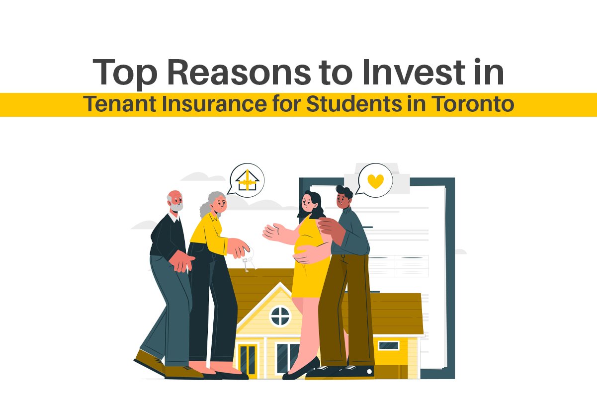 Top Reasons to Invest in Tenant Insurance for Students in Toronto